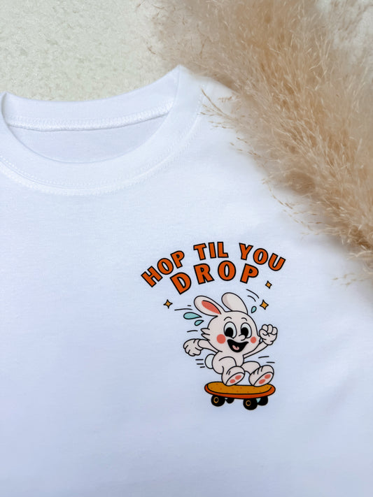 Hop Til You Drop T-shirt